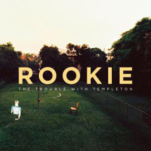 The Trouble With Templeton ‎– Rookie [VINYL]