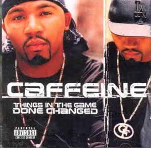 Caffeine - Things in the Game Done Changed [CD]