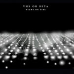 VHS Or Beta ‎– Night On Fire [CD]