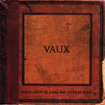 Vaux – There Must Be Some Way To Stop Them [CD]