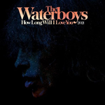 The Waterboys - How Long Will I Love You 2021 [Room To Roam Sessions EP] [VINYL]