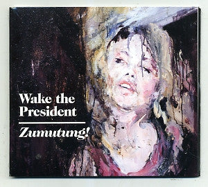 Wake The President – Zumutung! [CD]