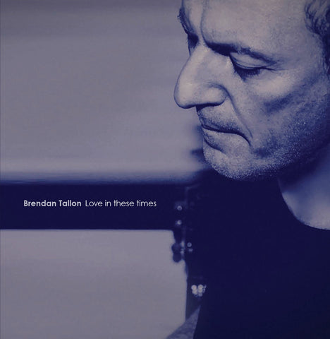 Brendan Tallon - Love In These Times