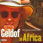 Geldof in Africa - Music From The TV Series [CD]