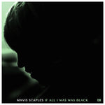 Mavis Staples - If All I Was Was Black - [VINYL]