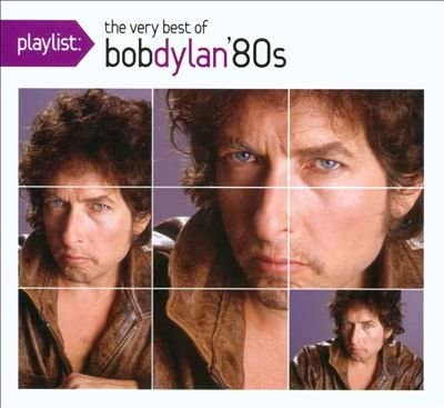 Bob Dylan - Playlist : the Very Best of 1980s [CD]
