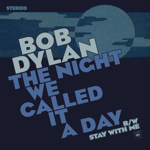 Bob Dylan - The Night We Called It a Day / Stay With Me [7" Vinyl]