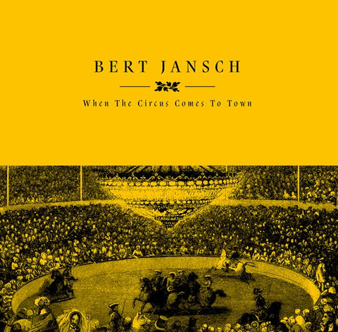 BERT JANSCH - WHEN THE CIRCUS COMES TO TOWN [VINYL]