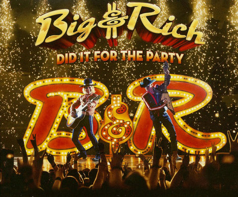 Big & Rich ‎– Did It For The Party [CD]