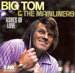 Big Tom & The Mainliners - Ashes of Love [CD]
