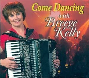 Breege Kelly - Come Dancing With Breege Kelly [CD]