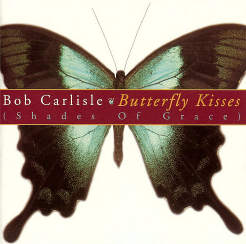 Bob Carlisle ‎– Butterfly Kisses (Shades Of Grace) [CD]