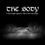 THe Body - I Have Fought Against It, But....[VINYL]