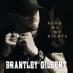 Brantley Gilbert ‎– Read Me My Rights [CD]