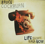 Bruce Cockburn ‎– Life Short Call Now [CD]