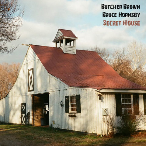 BUTCHER BROWN & BRUCE HORNSBY SECRET HOUSE [VINYL]