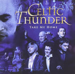 Celtic Thunder - Take Me Home [CD]