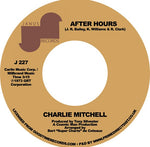 CHARLIE MITCHELL - AFTER HOURS / LOVE DON'T COME EASY [VINYL]