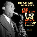 CHARLIE PARKER - AFRO CUBAN BOP: THE LONG LOST BIRD LIVE RECORDINGS [VINYL]