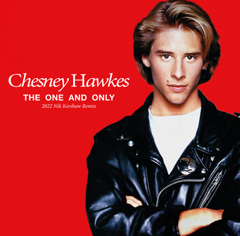 CHESNEY HAWKES - THE ONE & ONLY (NIK KERSHAW 2022 MIX) [12" VINYL]