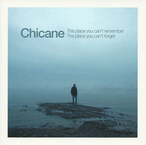 Chicane ‎– The Place You Can't Remember, The Place You Can't Forget [CD]