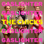Dixie Chicks - Gaslighter [VINYL]
