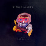 Ciaran Lavery - Let Bad In - [VINYL]