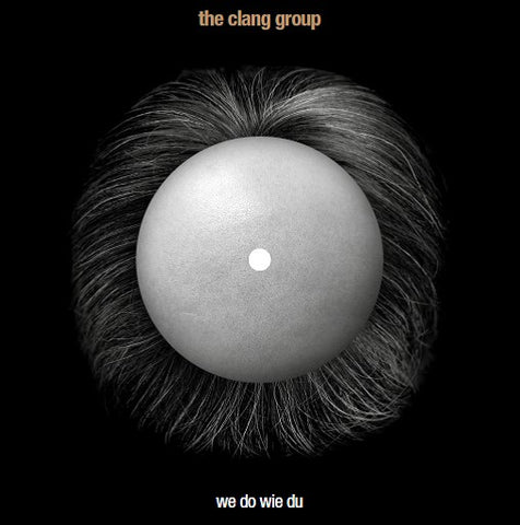 The Clang Group ‎– We Do Wie Du [VINYL]