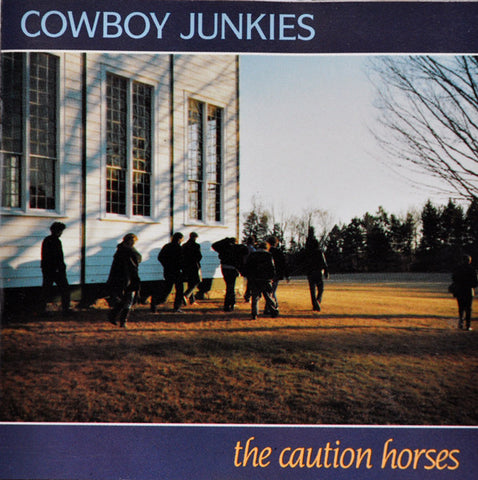 Cowboy Junkies ‎– The Caution Horses [CD]