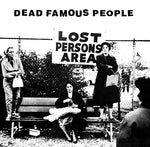 DEAD FAMOUS PEOPLE - LOST PERSON'S AREA [VINYL]