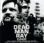 Dead Man Ray ‎– Cago [CD]