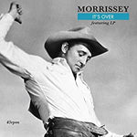 Morrissey - It's Over ["7"]