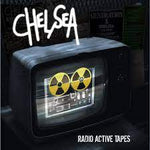 Chelsea - Radio Active Tapes [VINYL]