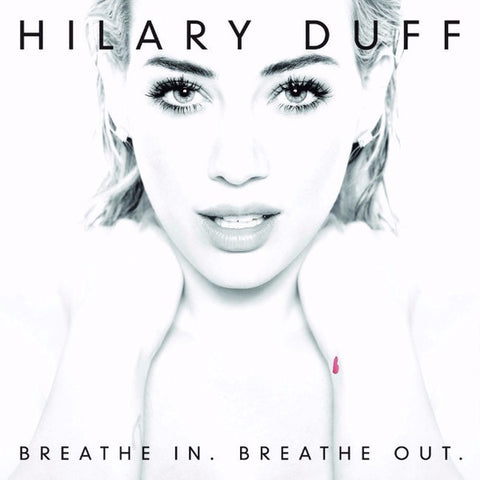 Hilary Duff ‎– Breathe In. Breathe Out. [CD]