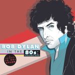 Bob Dylan In The 80s - A Tribute To 80's Dylan [VINYL]