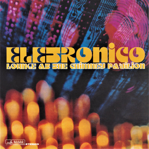 Eletronico – Lounge At The Chimney Pavillion [CD]