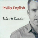 Philip English - Take Me Dancin' [CD]