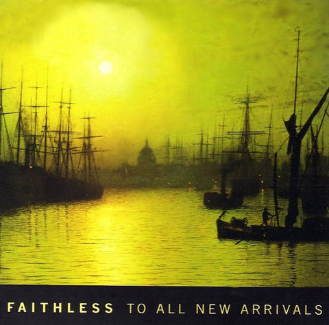 Faithless – To All New Arrivals [CD]
