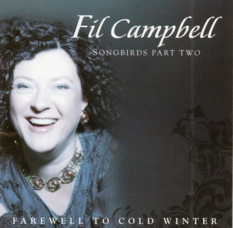 Fil Campbell - Farewell to Cold Winter-Songbirds Part Two [CD]