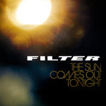 Filter ‎– The Sun Comes Out Tonight [CD]