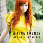 A Fine Frenzy ‎– One Cell In The Sea