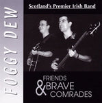 Foggy Dew - Friends and Brave Comrades [CD]