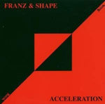 Franz & Shape ‎– Acceleration [CD]