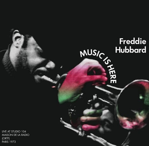 FREDDIE HUBBARD - MUSIC IS HERE - LIVE AT MAISON DE LA RADIO (ORTF), PARIS 1973 [VINYL]