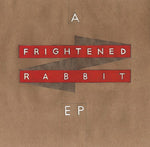 FRIGHTENED RABBIT - A FRIGHTENED RABBIT EP [VINYL]