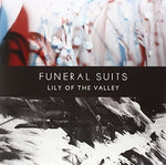 Funeral Suits - Lily Of The Valley [VINYL]