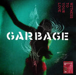 GARBAGE - WITNESS TO YOUR LOVE [VINYL]