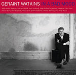 GERAINT WATKINS - IN A BAD MOOD + IN A RAW MOOD [VINYL]