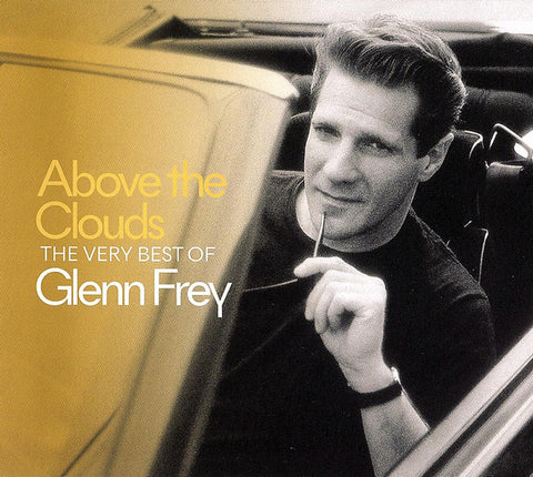 Glenn Frey ‎– Above The Clouds - The Very Best Of Glenn Frey [CD]
