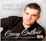Gerry Guthrie - A Hard Act to Follow [CD]